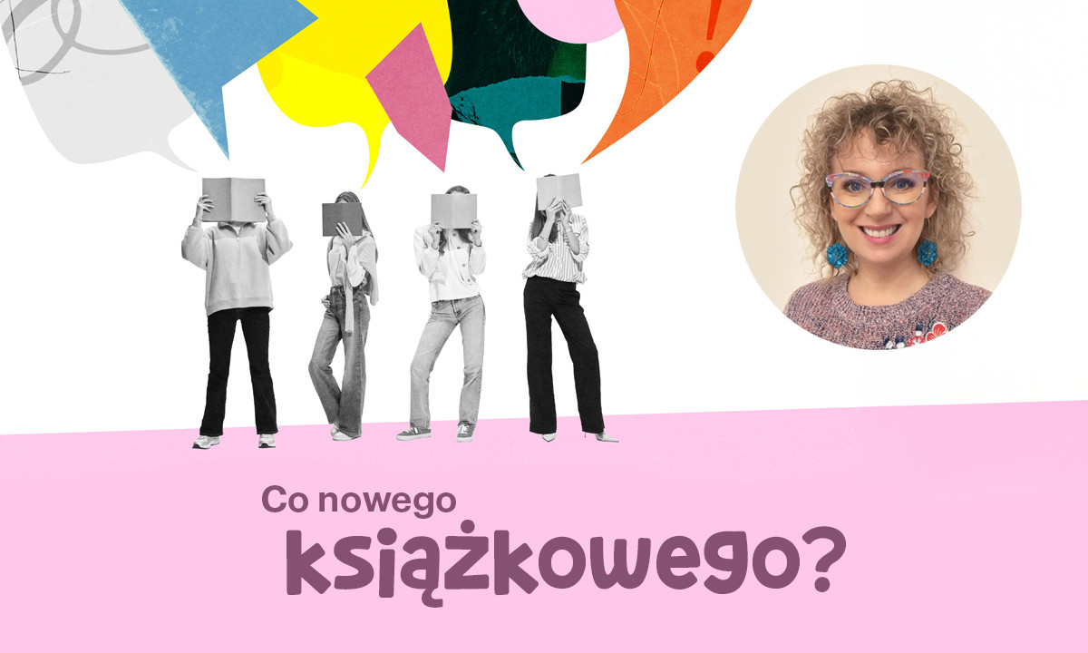 Co nowego książkowego dla dzieci i młodszych nastolatków?